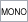 MONO