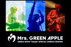 Mrs. GREEN APPLE ARENA SHOW gUtopiah SPECIAL CINEMA VIEWING CuEr[CO