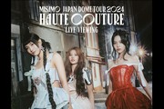 MISAMO JAPAN DOME TOUR 2024 gHAUTE COUTUREh ǉ LIVE VIEWING