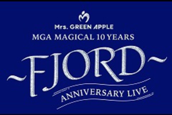 Mrs. GREEN APPLEwMGA MAGICAL 10 YEARS ANNIVERSARY LIVE`FJORD`xCur[CO