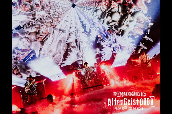 THE ORAL CIGARETTESuAlterGeist0000 ARENA TOUR 2025vTHE MOVIEy䈥Aptz