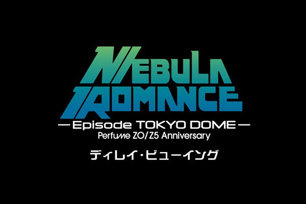 Perfume ZO/Z5 Anniversary 