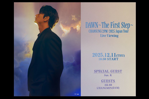 CHANSUNG(2PM) 2025 Japan Tour [DAWN`The First Step`]