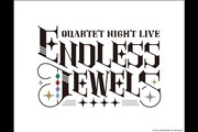 �����́��v�����X���܂��� QUARTET NIGHT LIVE ENDLESS JEWELS ���C�u�E�r���[�C���O -XXXX-@LaLa arena TOKYO-BAY