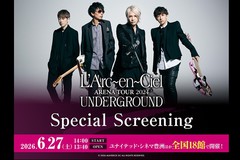 L'Arc-en-Ciel ARENA TOUR 2024 UNDERGROUND: Special Screening