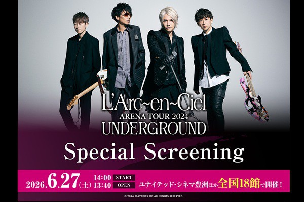 L'Arc-en-Ciel ARENA TOUR 2024 UNDERGROUND: Special Screening