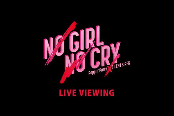 PoppinfParty~SILENT SIRENuNO GIRL NO CRYvLIVE VIEWING