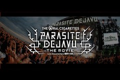 THE ORAL CIGARETTESuPARASITE DEJAVU THE MOVIEv` Live Documentary Zㅂ̌i `